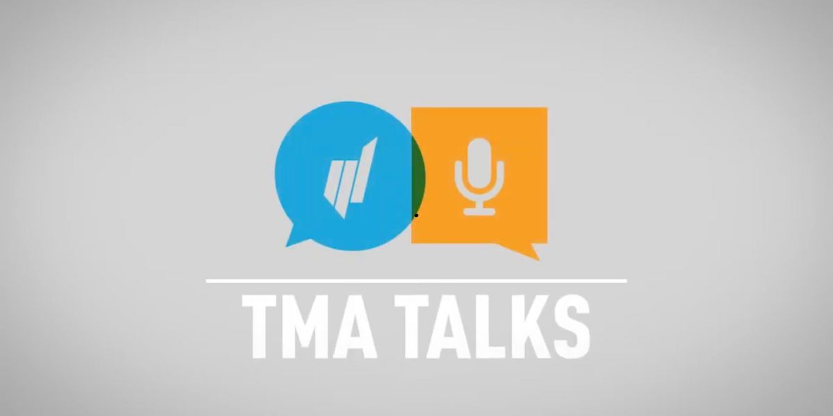 TMA Talks