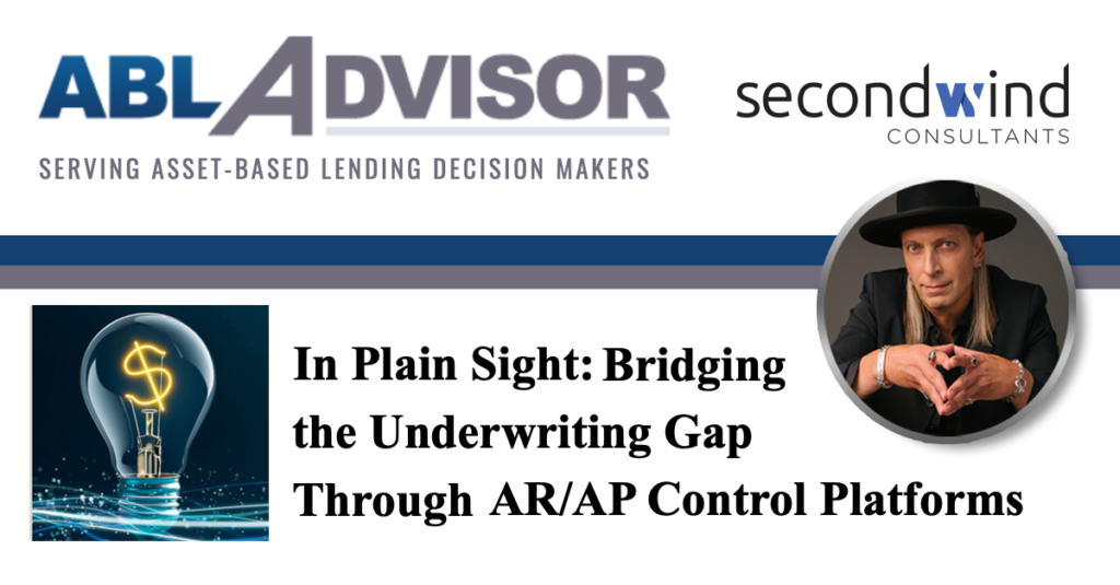 Promotional graphic for a Second Wind Consultants article published in ABL Advisor, titled "In Plain Sight: Bridging the Underwriting Gap Through AR/AP Control Platforms," featuring a portrait of Robert DiNozzi alongside a glowing lightbulb illustration.